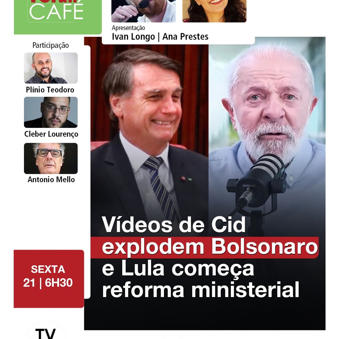Vídeos de Cid explodem Bolsonaro e Lula começa reforma ministerial | Fórum Café | 21.02.25