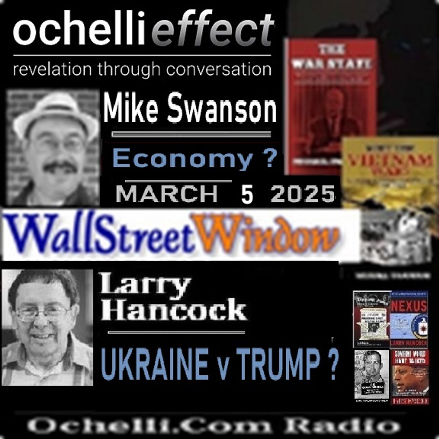 The Ochelli Effect 3-5-2025 Mike Swanson - Larry Hancock