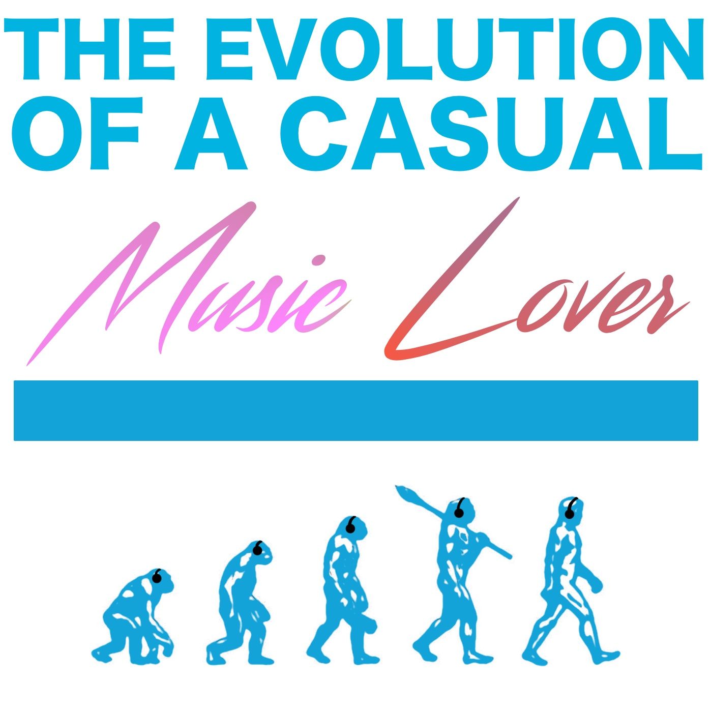 The Evolution Of A Casual Music Lover