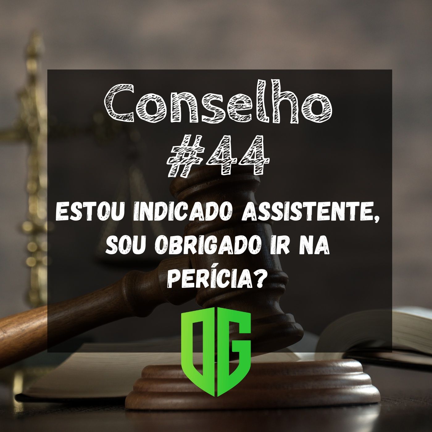Conselho #44 - Estou Indicado Assistente, sou obrigado ir na perícia? episode artwork