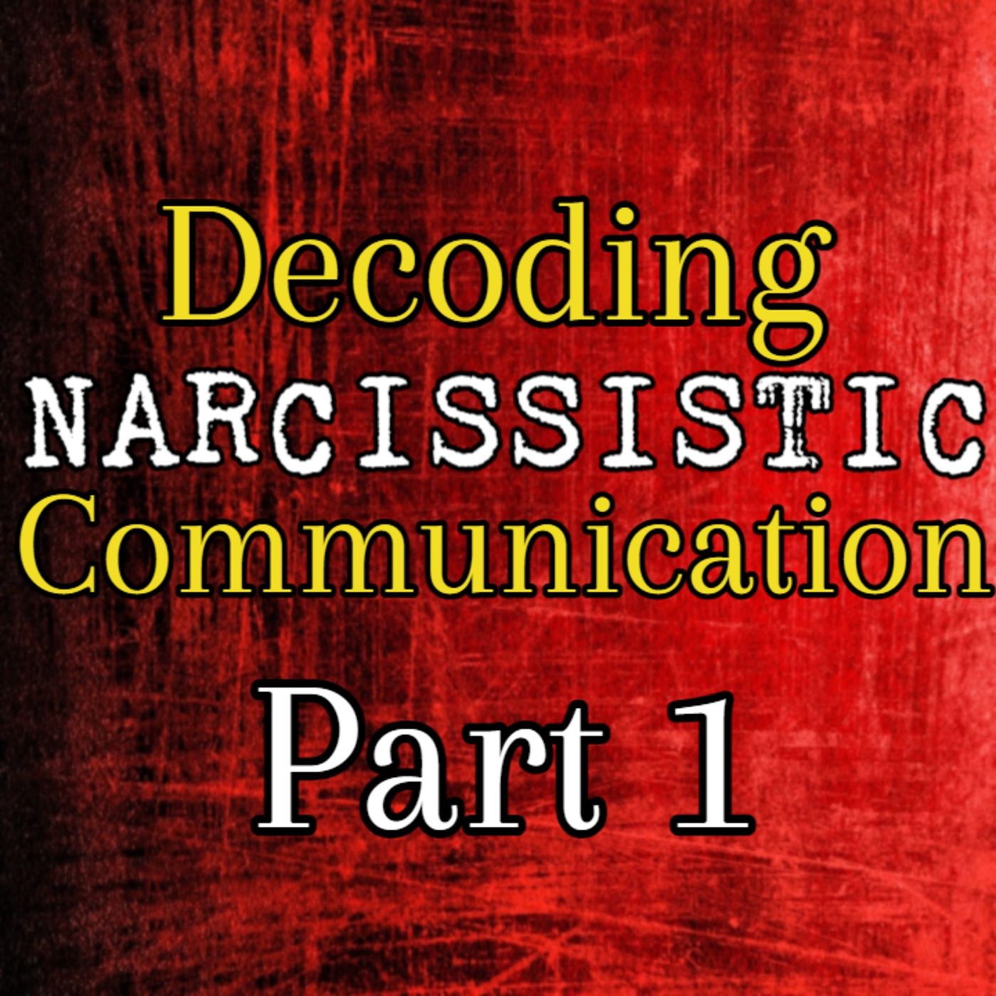 Episode 204: Decoding Narcissistic Communication: Part 1 episode artwork