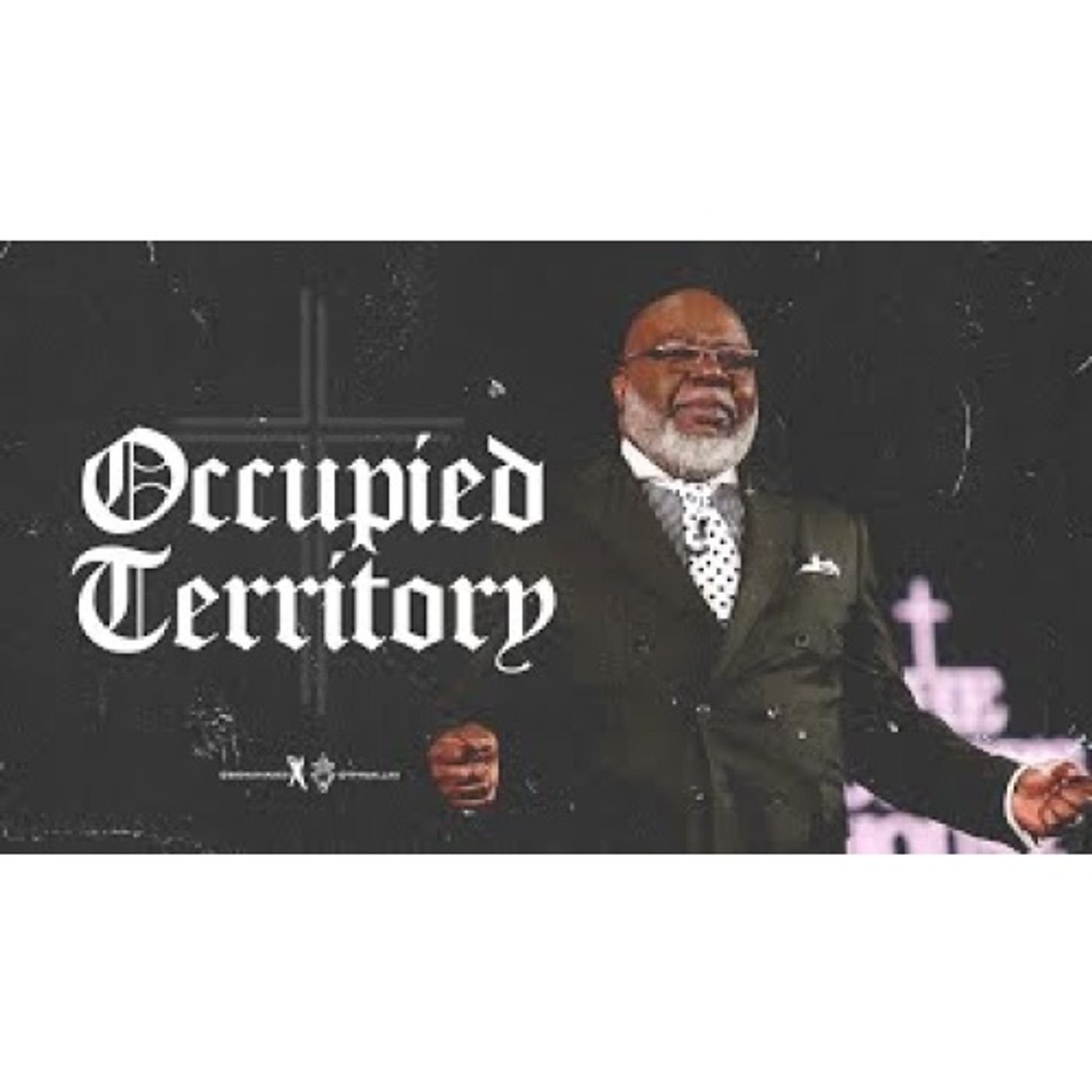 Bishop T.D. Jakes - Occupied Territory