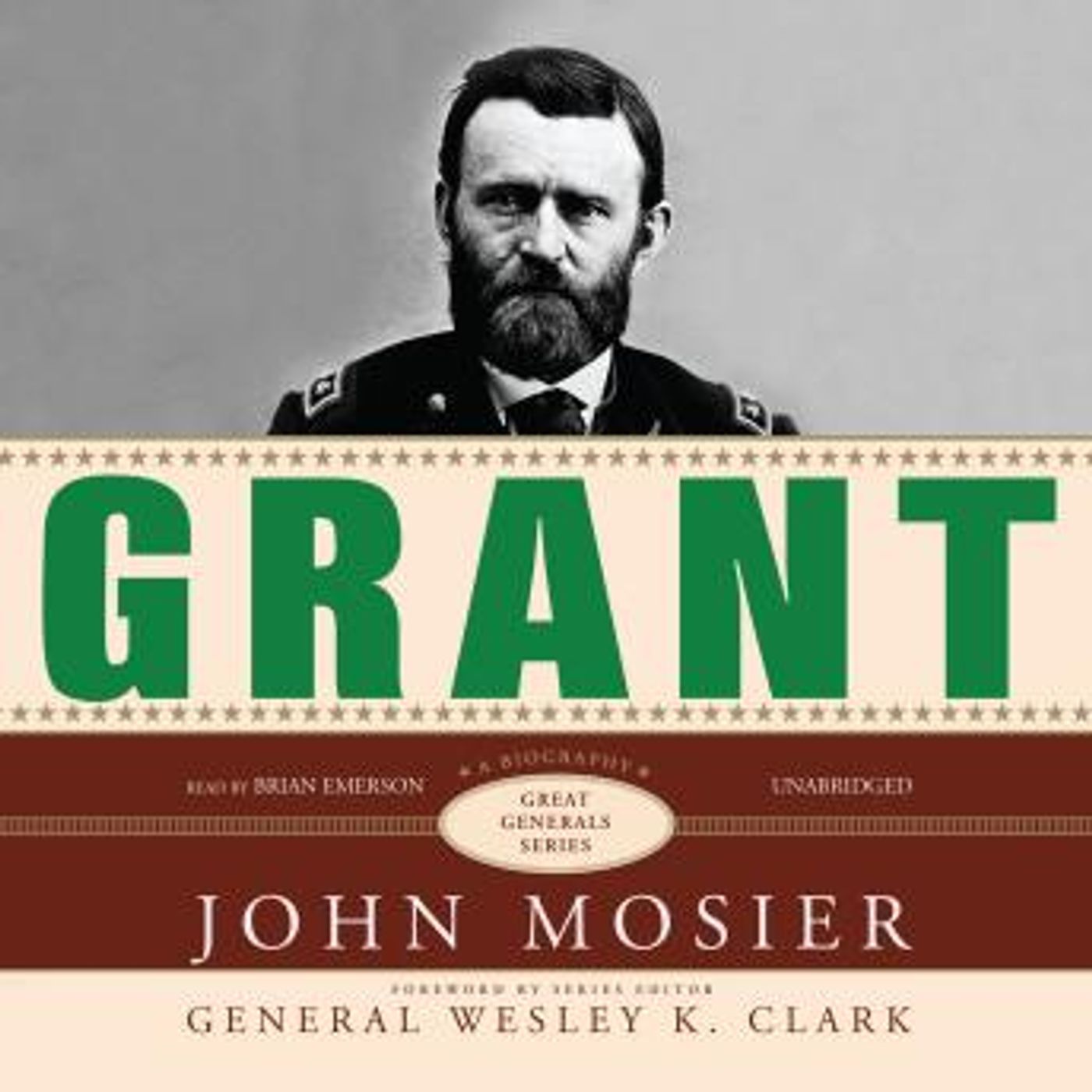 Grant: A Biography by John Mosier