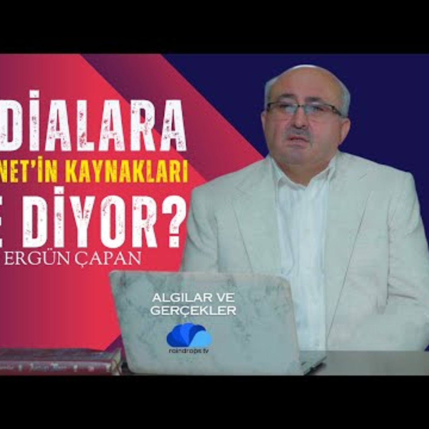 ALGILAR VE GERÇEKLER - DR. ERGÜN ÇAPAN