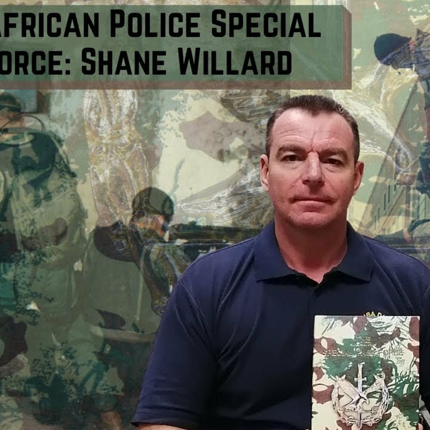 cover of episode Shane Willard on the "Takies" of the South African Police Special Task Force, Ep. 49