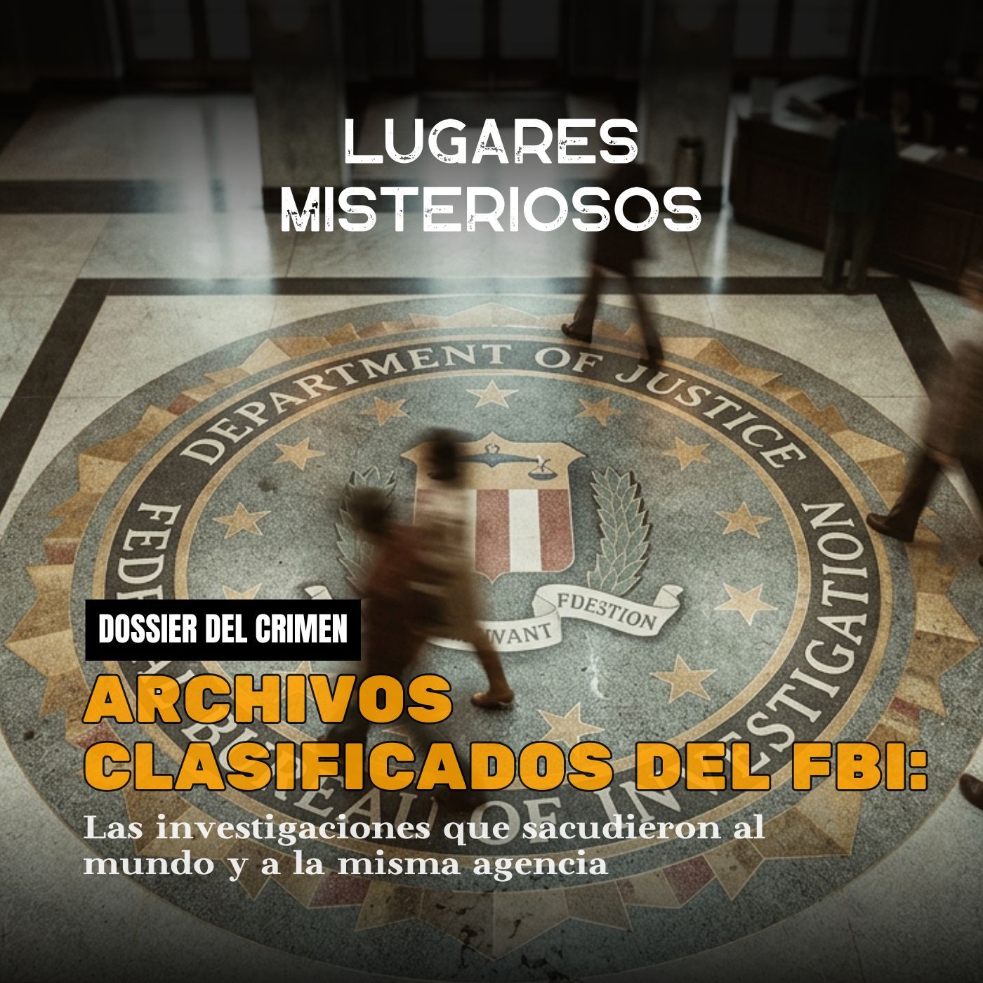 Los casos más emblemáticos del FBI: Dossier del Crimen