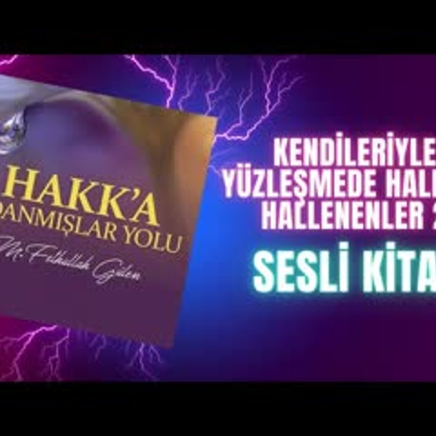 18.Kendileriyle Yüzleşmede Hal İle Hallenenler 2-Hakka Adanmışlar Yolu Sesli Kitap episode artwork