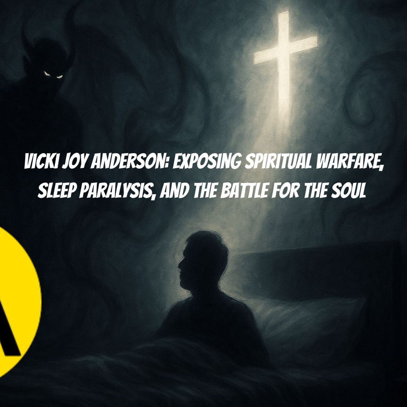 Vicki Joy Anderson: Exposing Spiritual Warfare, Sleep Paralysis, and the Battle for the Soul