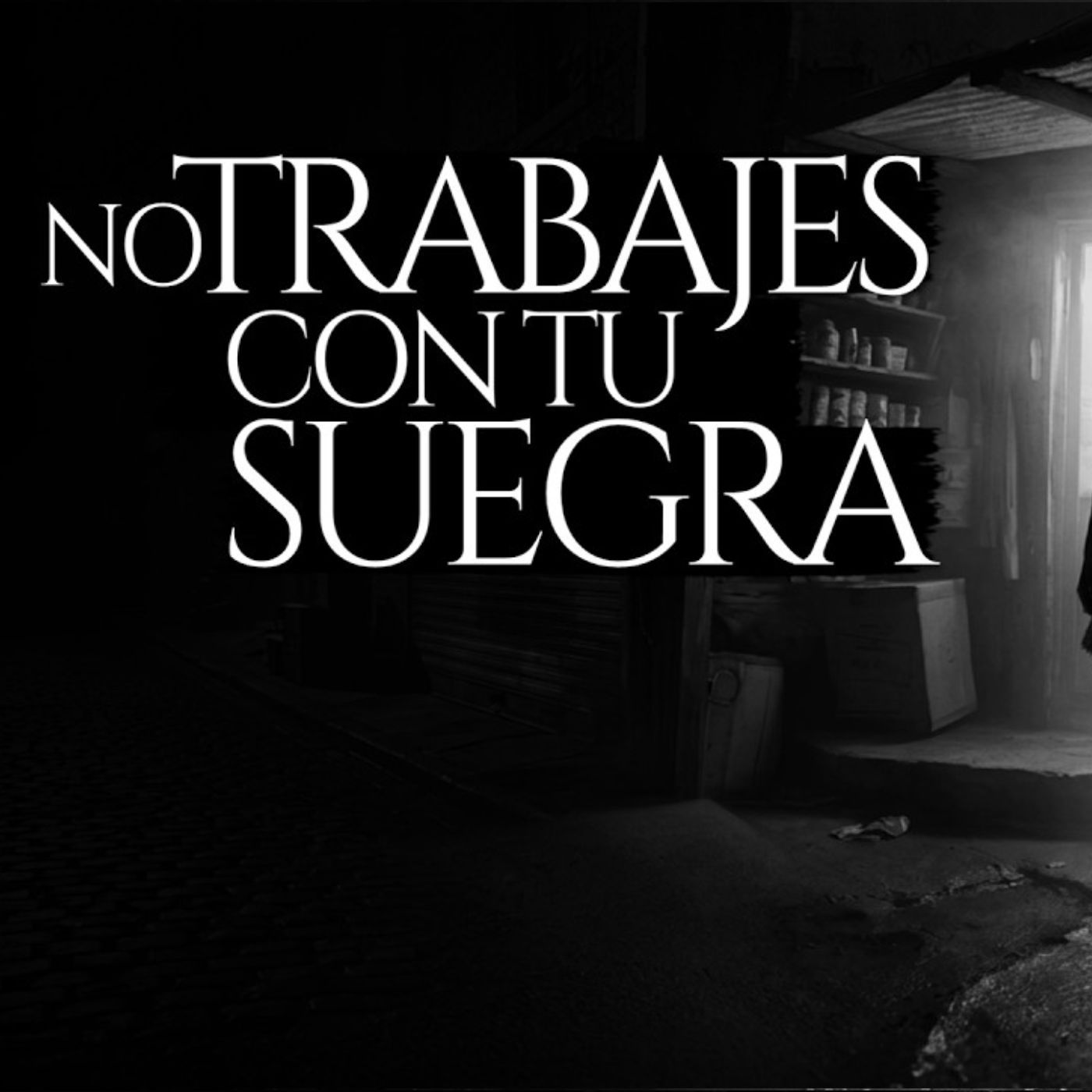 NUNCA TRABAJES CON TU SUEGRA (RELATO DE TERROR REAL EN PUEBLOS) episode artwork