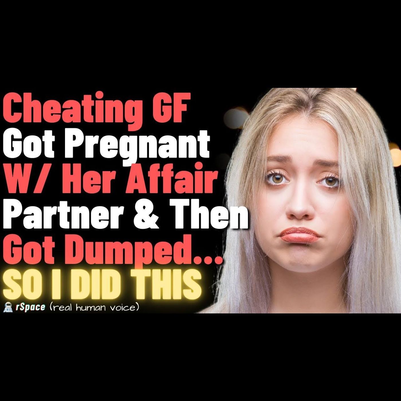 Cheating GF Got Pregnant W/ Her Affair Partner & Then Got Dumped... SO I DID THIS (With Update) episode artwork