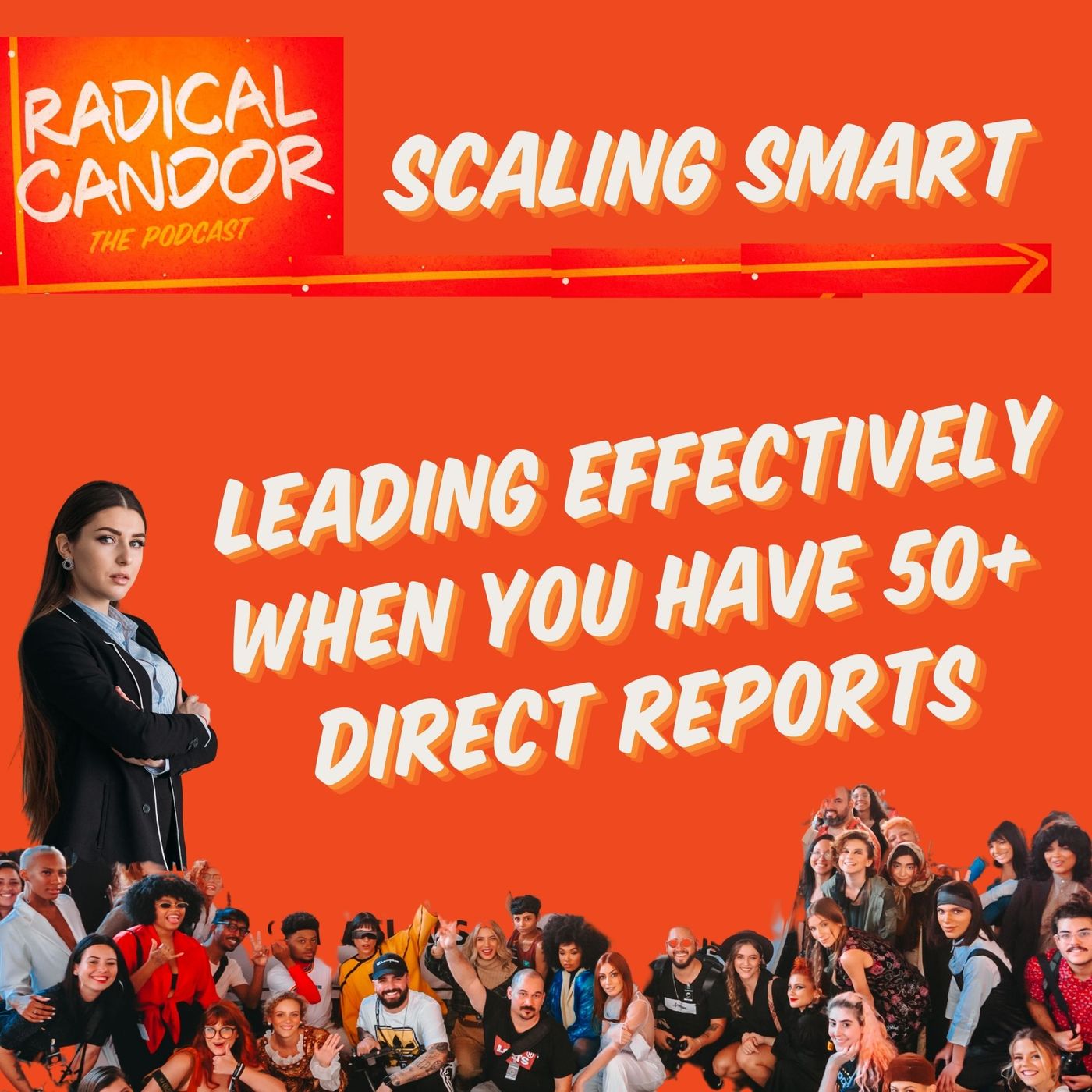 Scaling Smart: Leading Effectively When You Have 50+ Direct Reports  7 | 10