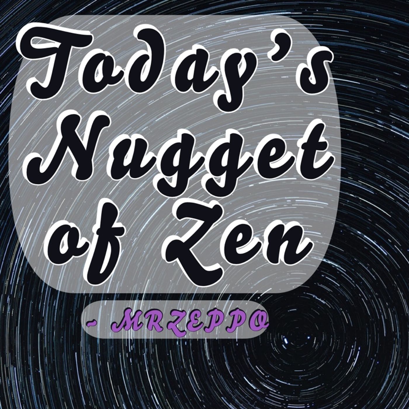 TNZ ~ Discussing a Living Cosmology ~ Episode 440 - The (Almost)Daily ZenCast episode artwork