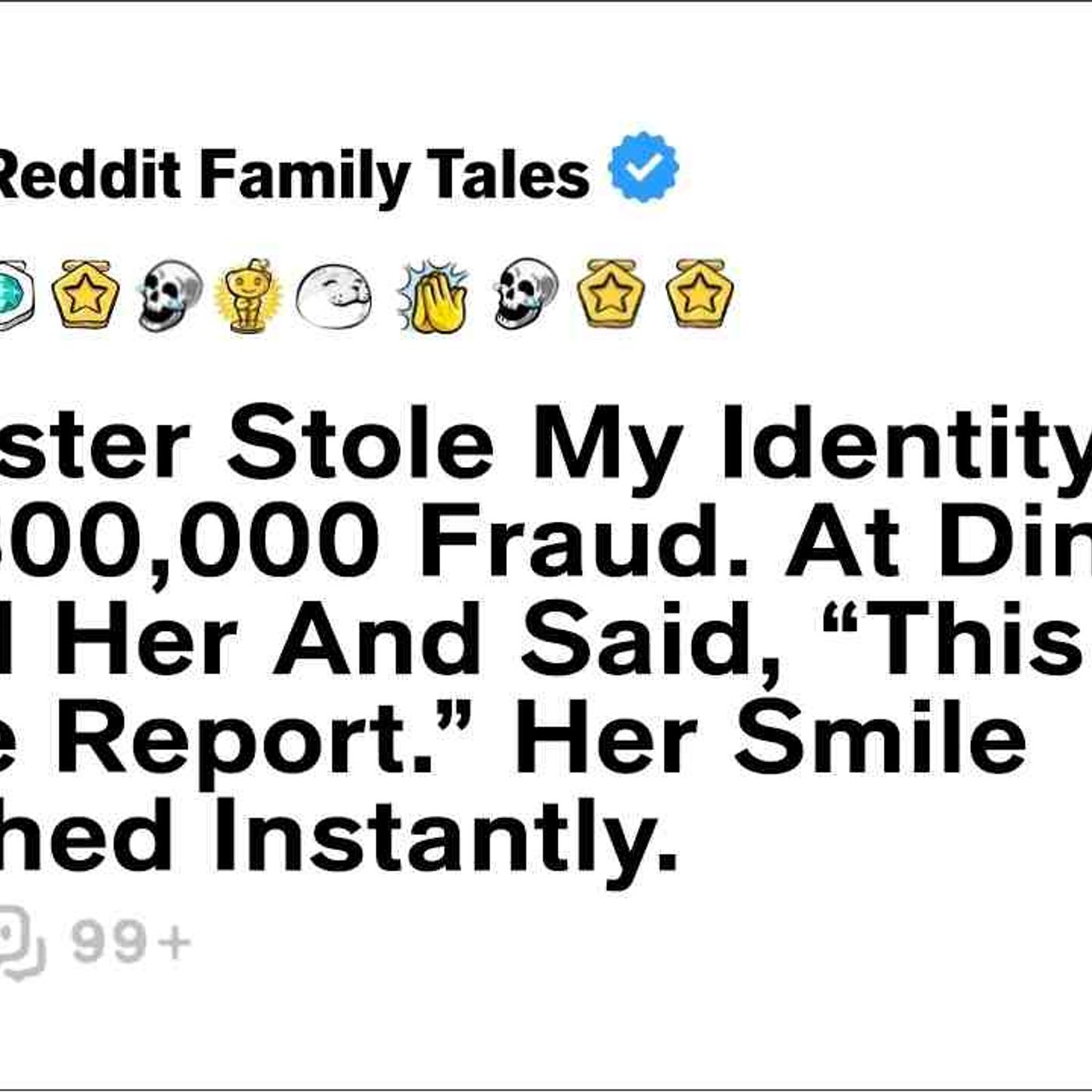 My Sister Stole My Identity For An _800_000 Fraud. At Dinner_ I Faced Her... - Reddit Family Tales episode artwork