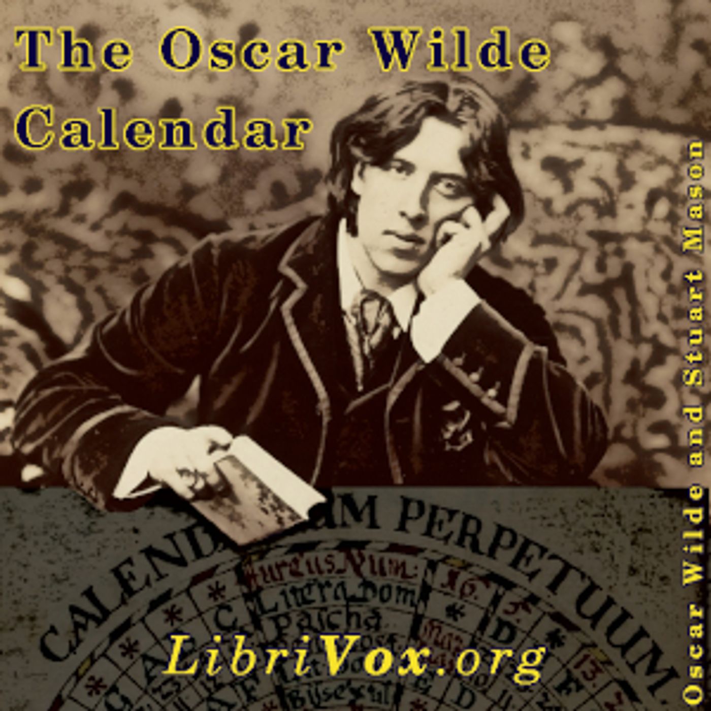Oscar Wilde Calendar, The by Oscar Wilde (1854 - 1900) and Stuart Mason (1872 - 1927)