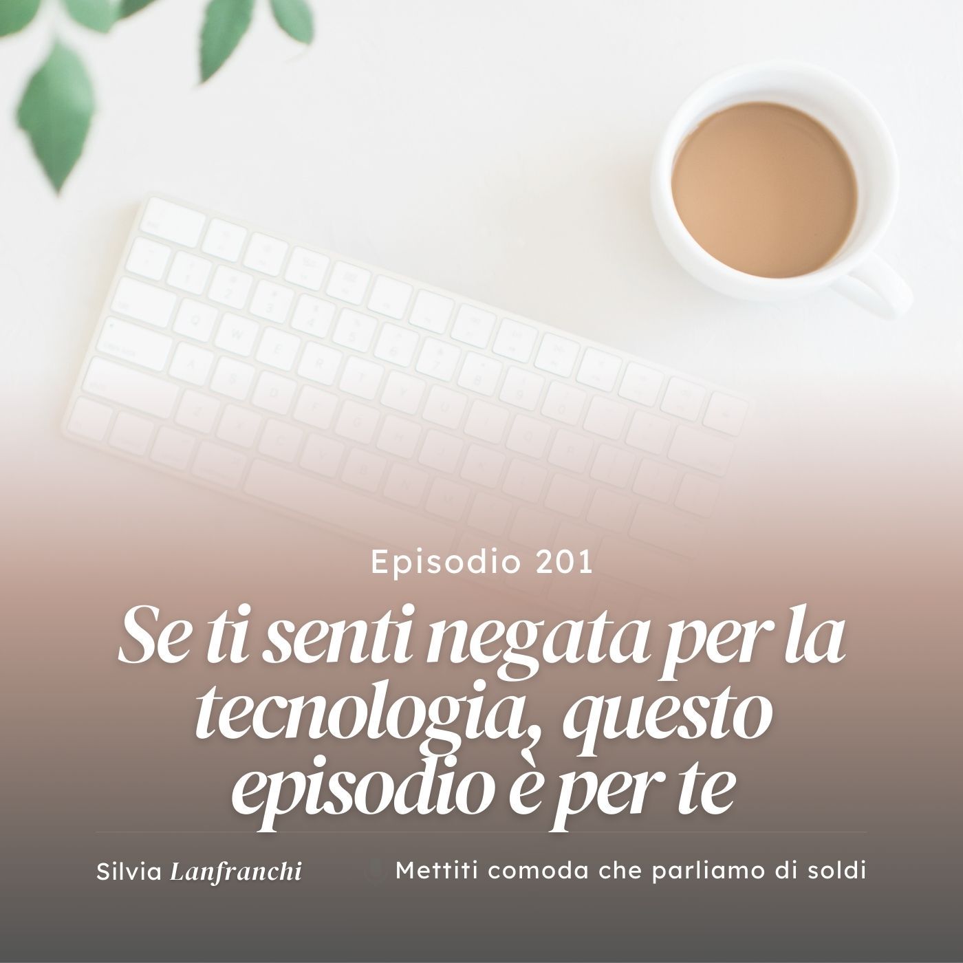 201: Se ti senti negata per la tecnologia, questo episodio è per te 201: Se ti senti negata per la tecnologia, questo episodio è per te