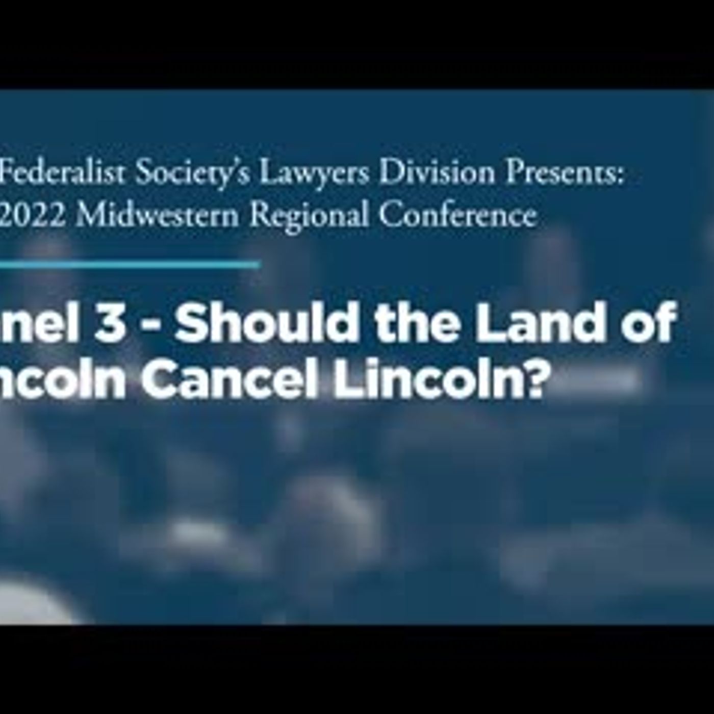Panel 3 - Should the Land of Lincoln Cancel Lincoln?