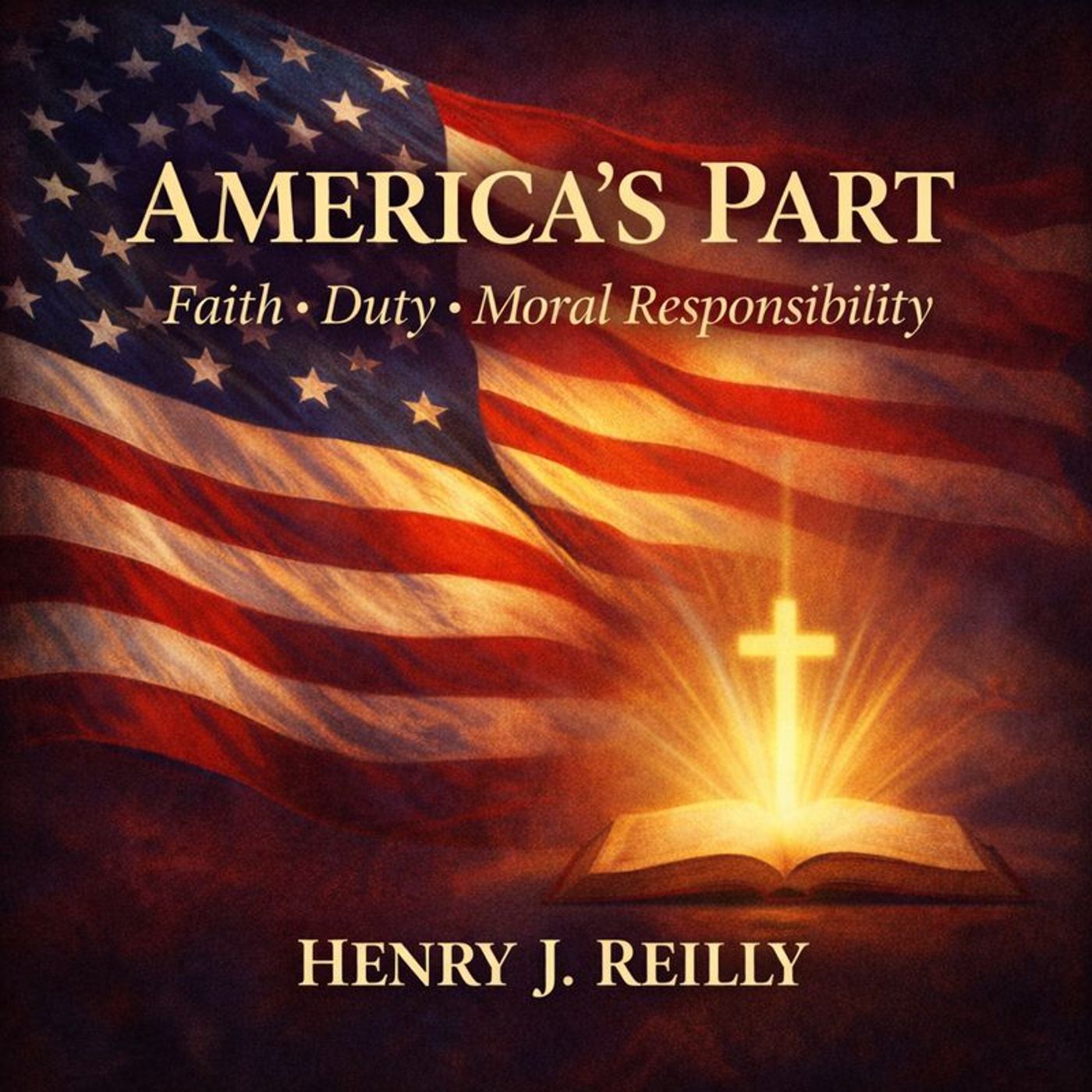 America’s Part by Henry J. Reilly | Catholic Faith, Patriotism & Moral Responsibility (Audiobook) Part 1