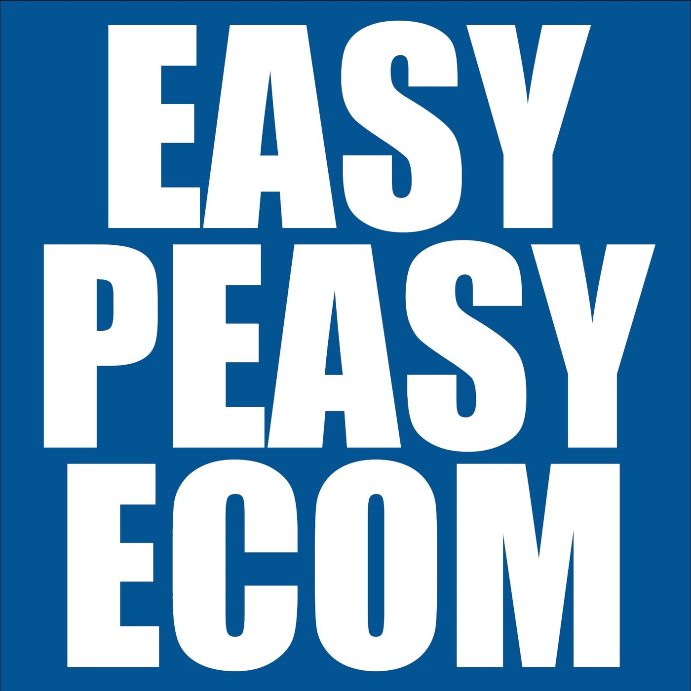 EASY PEASY ECOM PODCAST