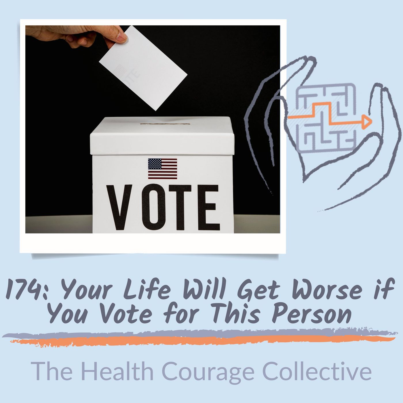 174: Your Life Will Get Worse if You Vote for this Person episode artwork