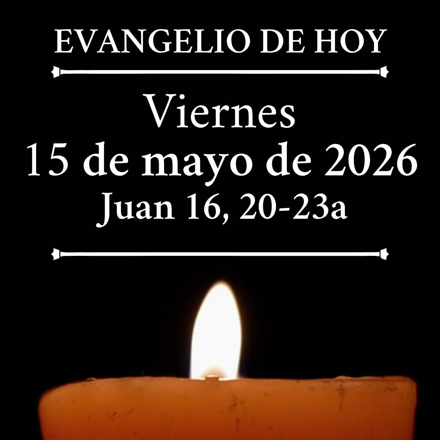 Evangelio del viernes 15 de mayo de 2026 - Vuestra tristeza se convertirá en alegría. episode artwork
