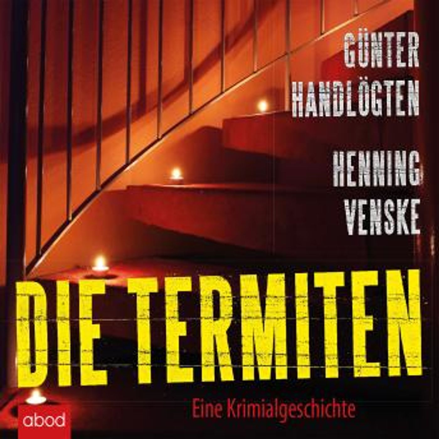 [German] - Die Termiten: Eine Kriminalgeschichte by Henning Venske, Günter Handlögten episode artwork