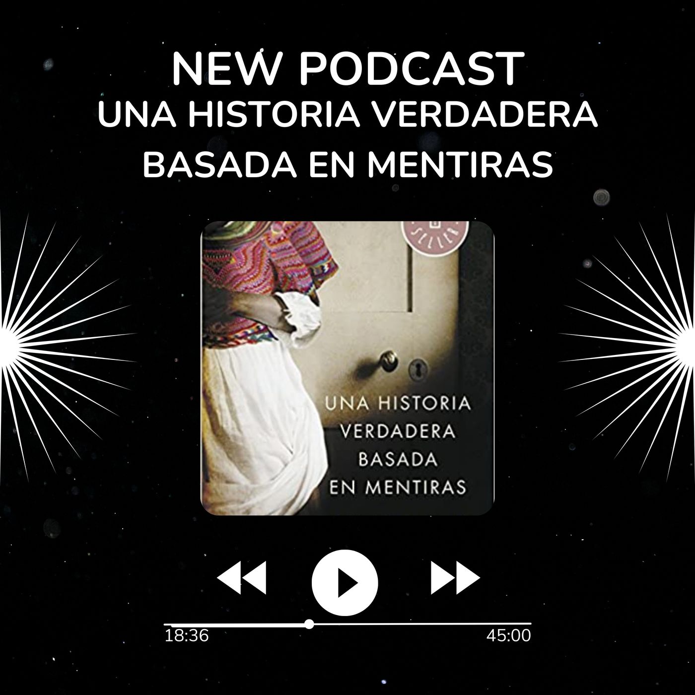 UNA HISTORIA VERDADERA BASADA EN MENTIRA podcast artwork