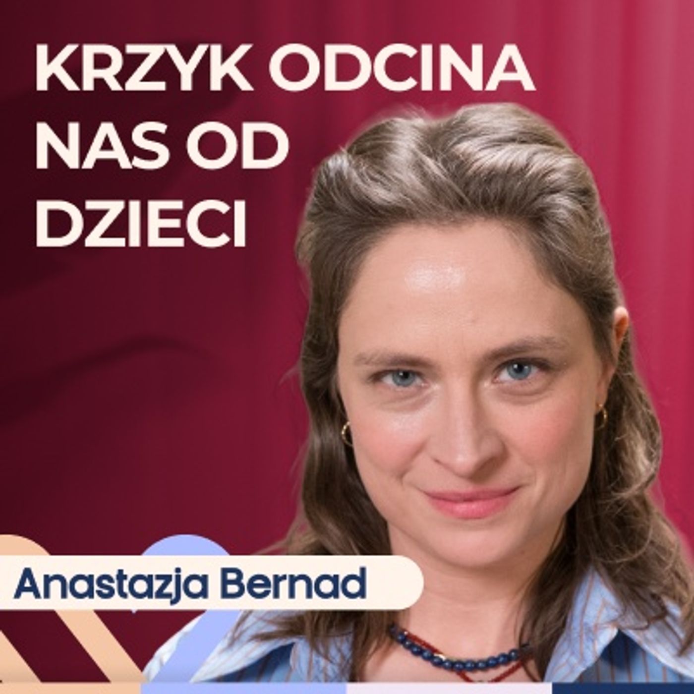 Anastazja Bernad - co robić gdy tracimy cierpliwość do dziecka? Well Be Stories episode artwork