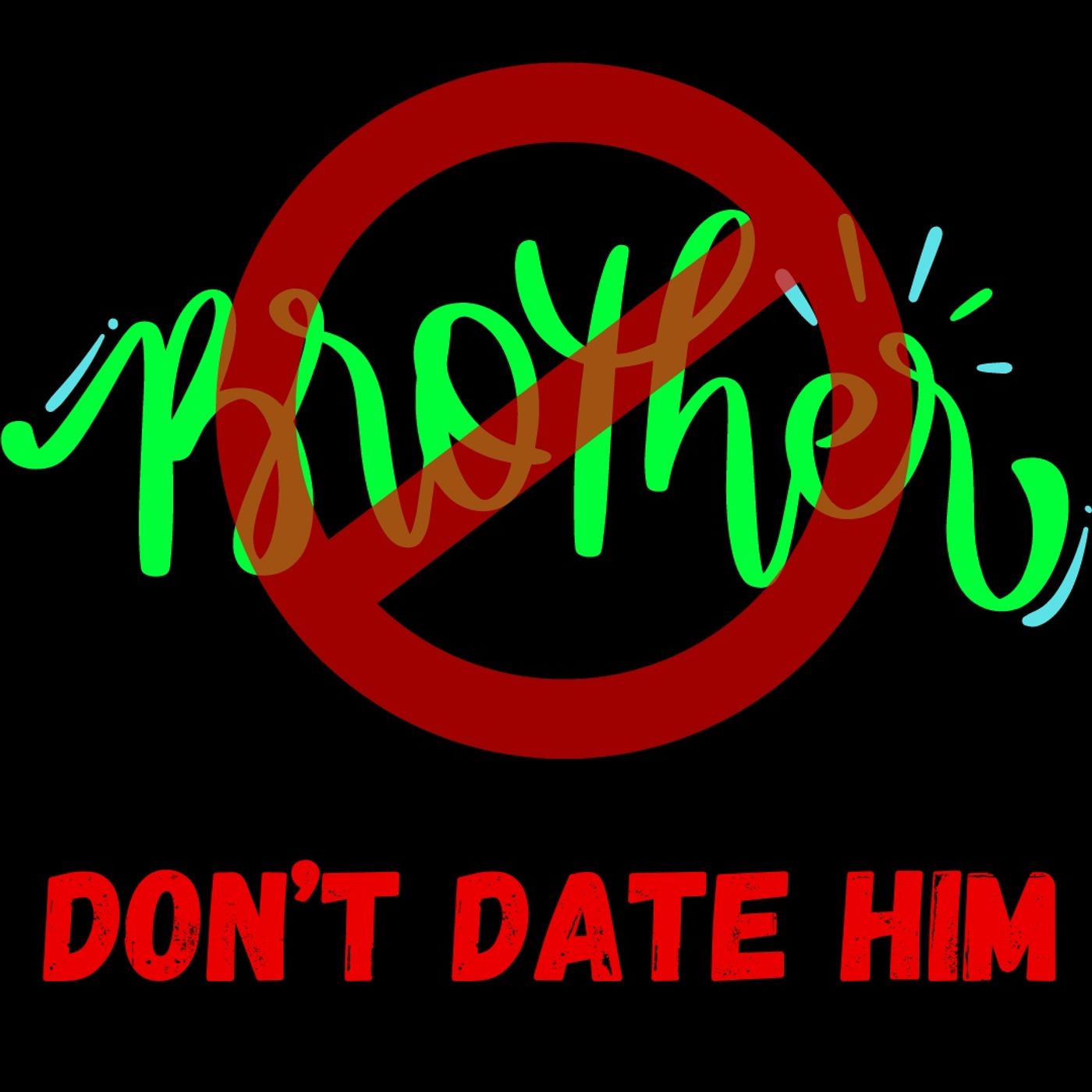 Episode 415 | "Don't Date My Brother"