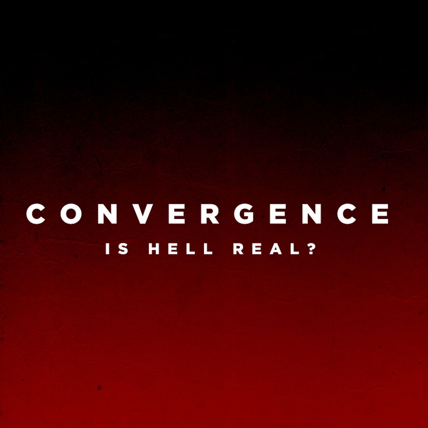 Convergence : Is Hell Real? episode artwork