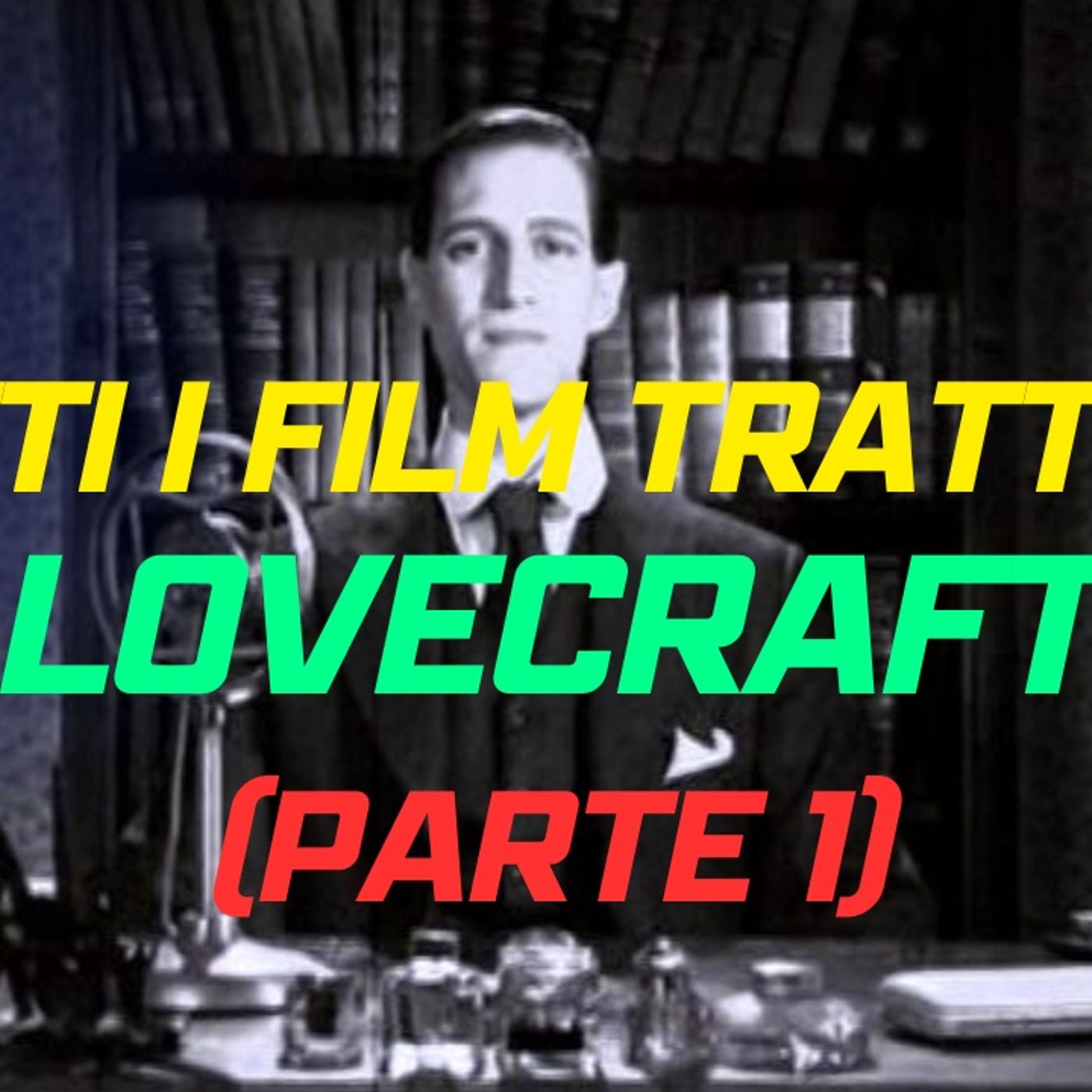 Tutti i Film tratti dai racconti di Lovecraft (Parte 1)