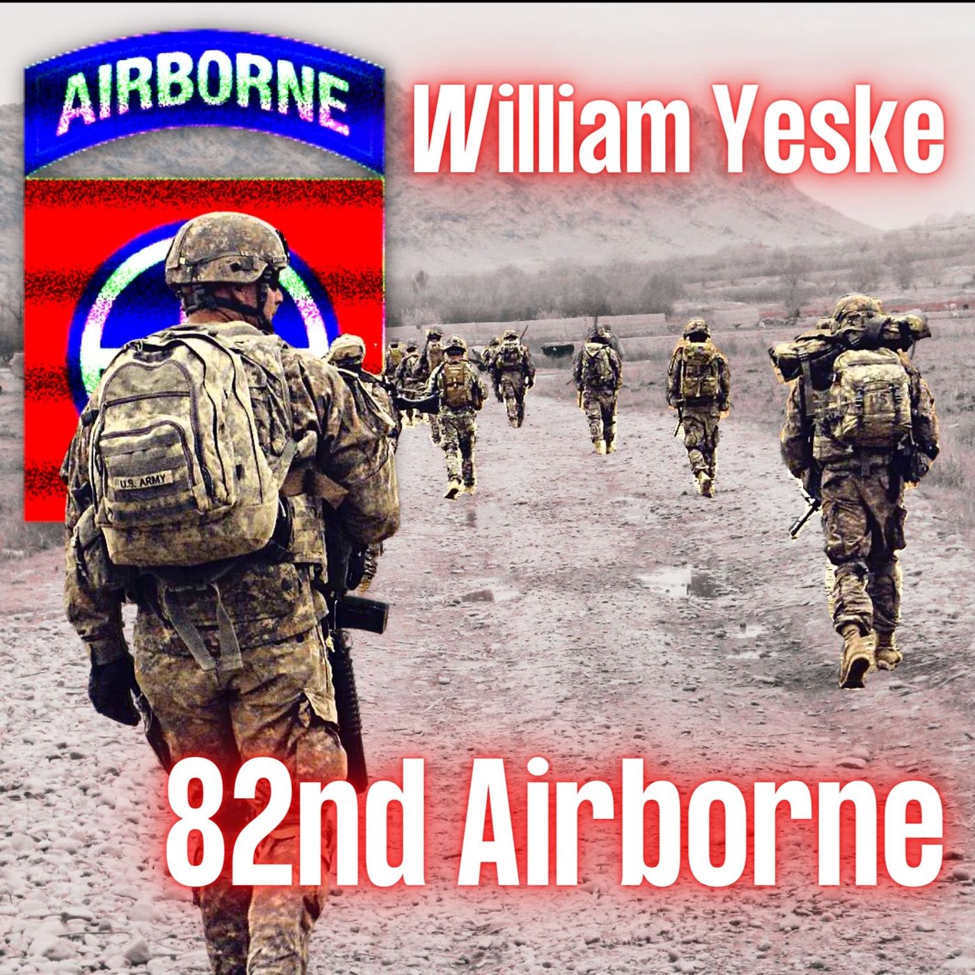 Damn The Valley: the 82nd Airborne in Afghanistan | William Yeske | Ep. 246