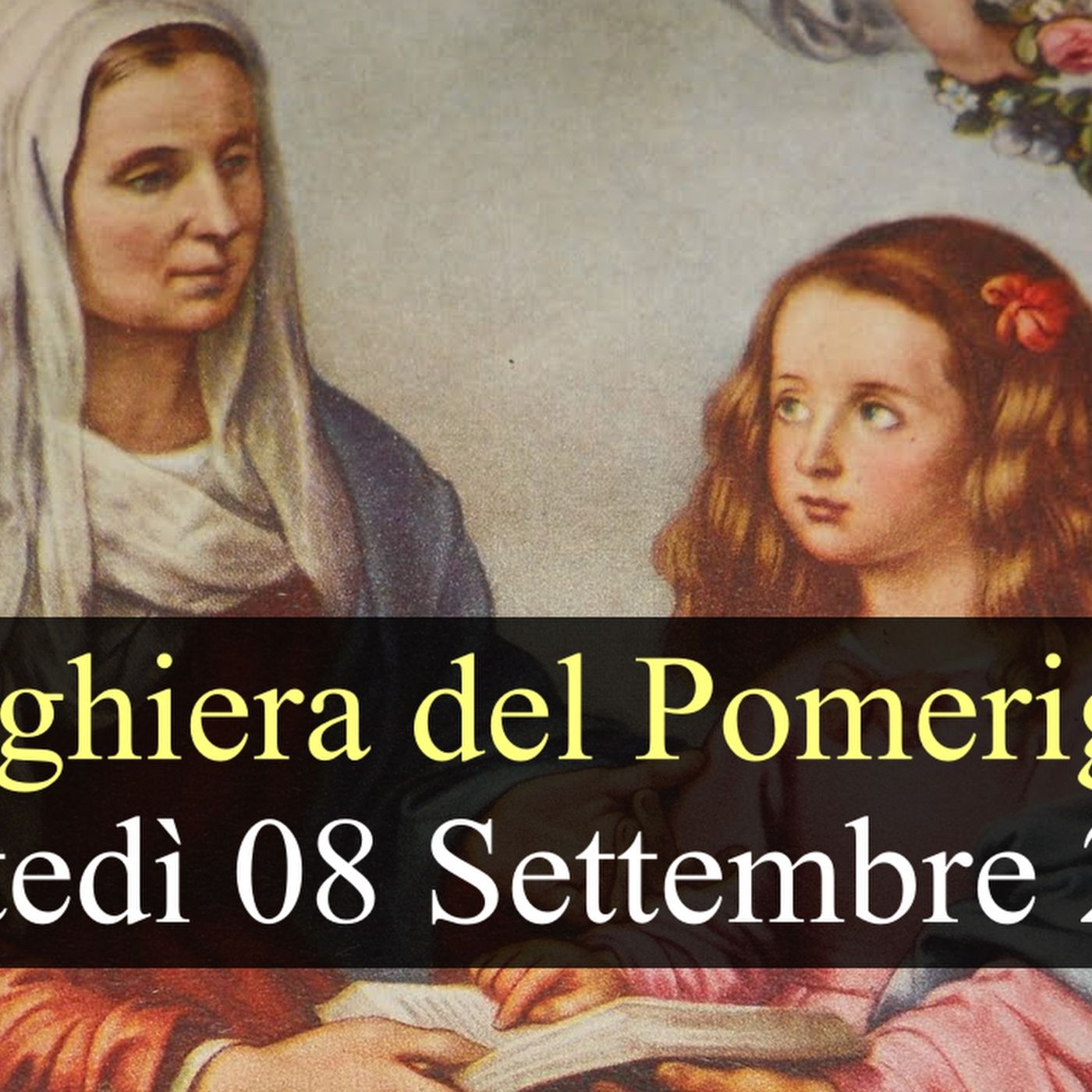 Preghiera del Pomeriggio MARTEDI 8 SETTEMBRE 2026 ❤️ Vespri - Festa Natività della B.V. Maria episode artwork