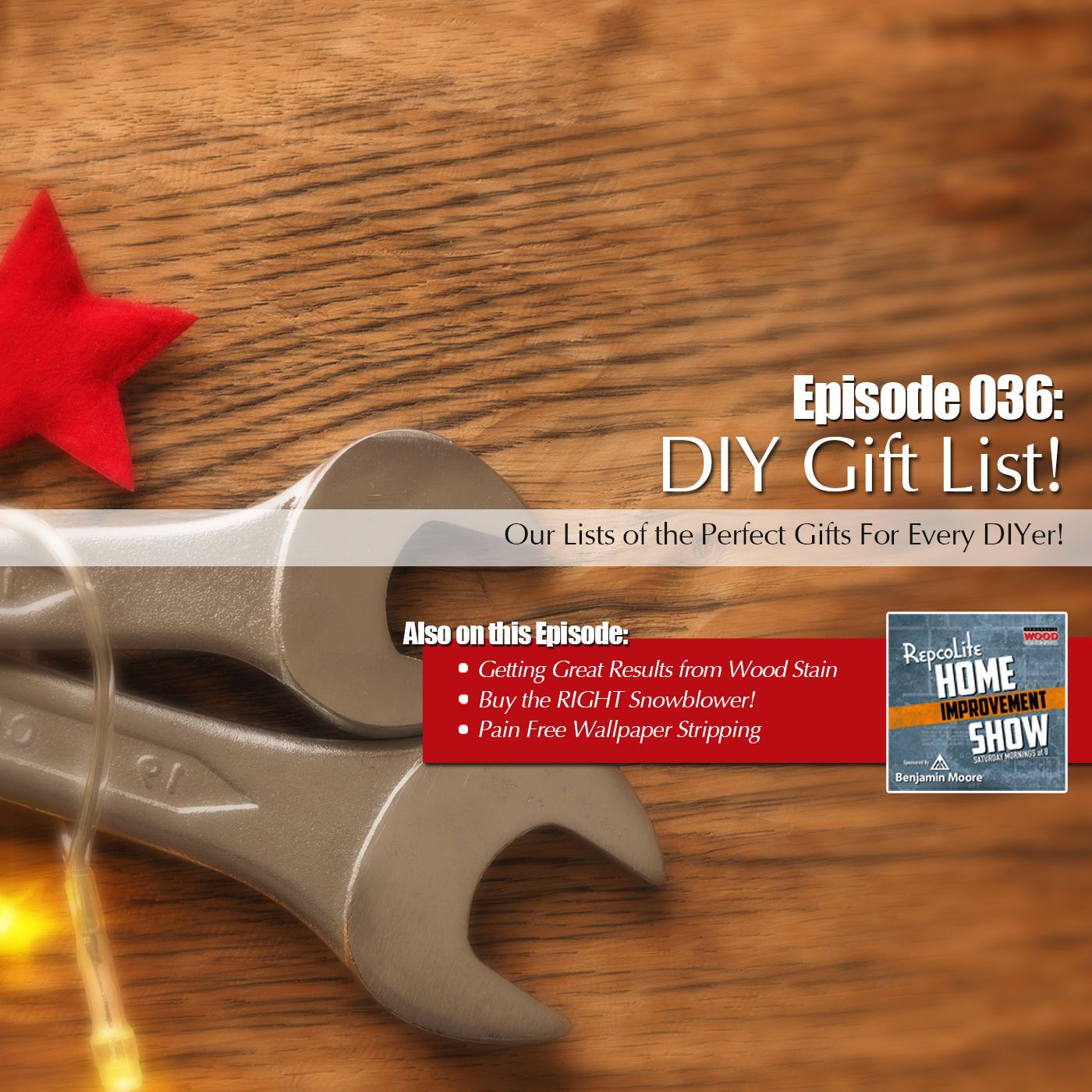 Episode 036: Wood Staining Tips, Snowblower Buying Guide, Perfect Gifts, Stripping Wallpaper
