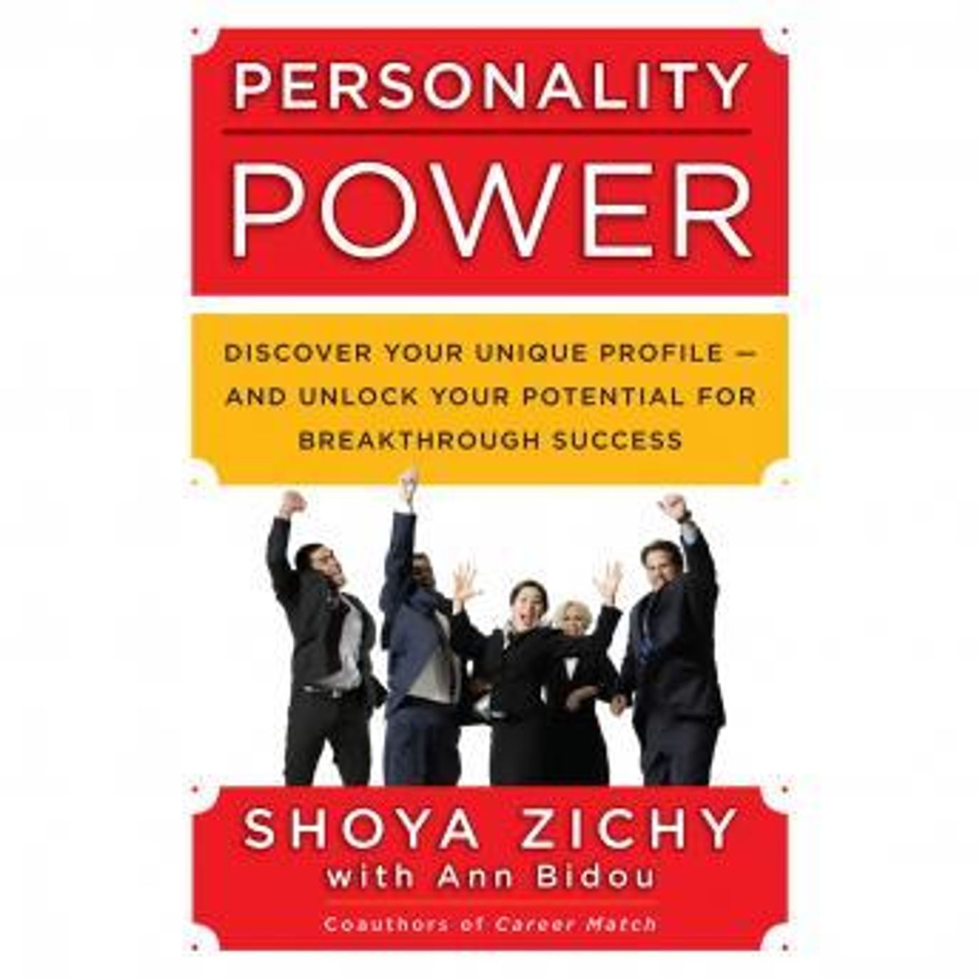 Personality Power: Discover Your Unique Profile-and Unlock Your Potential for Breakthrough Success by Shoya Zichy, Ann Bidou episode artwork