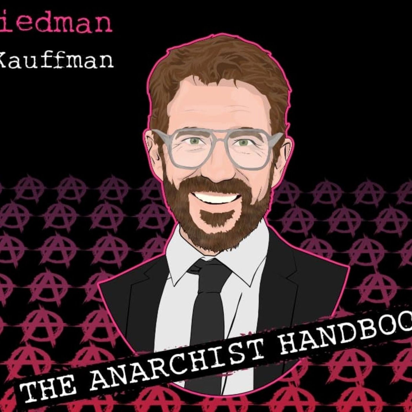 NWJ 104- David Friedman (The Anarchist Handbook) w/Jeremy Kauffman