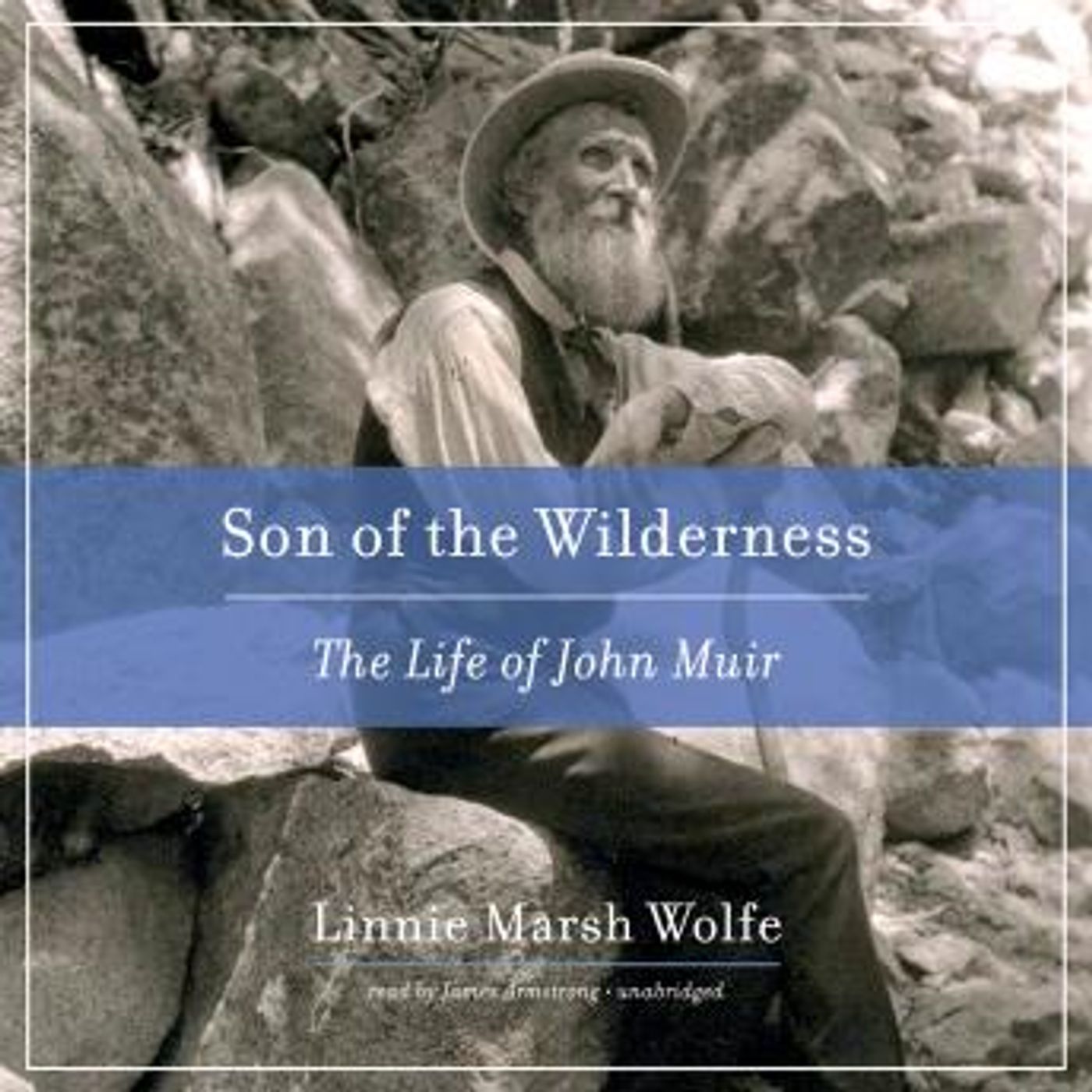 Son of the Wilderness: The Life of John Muir by Linnie Marsh Wolfe episode artwork