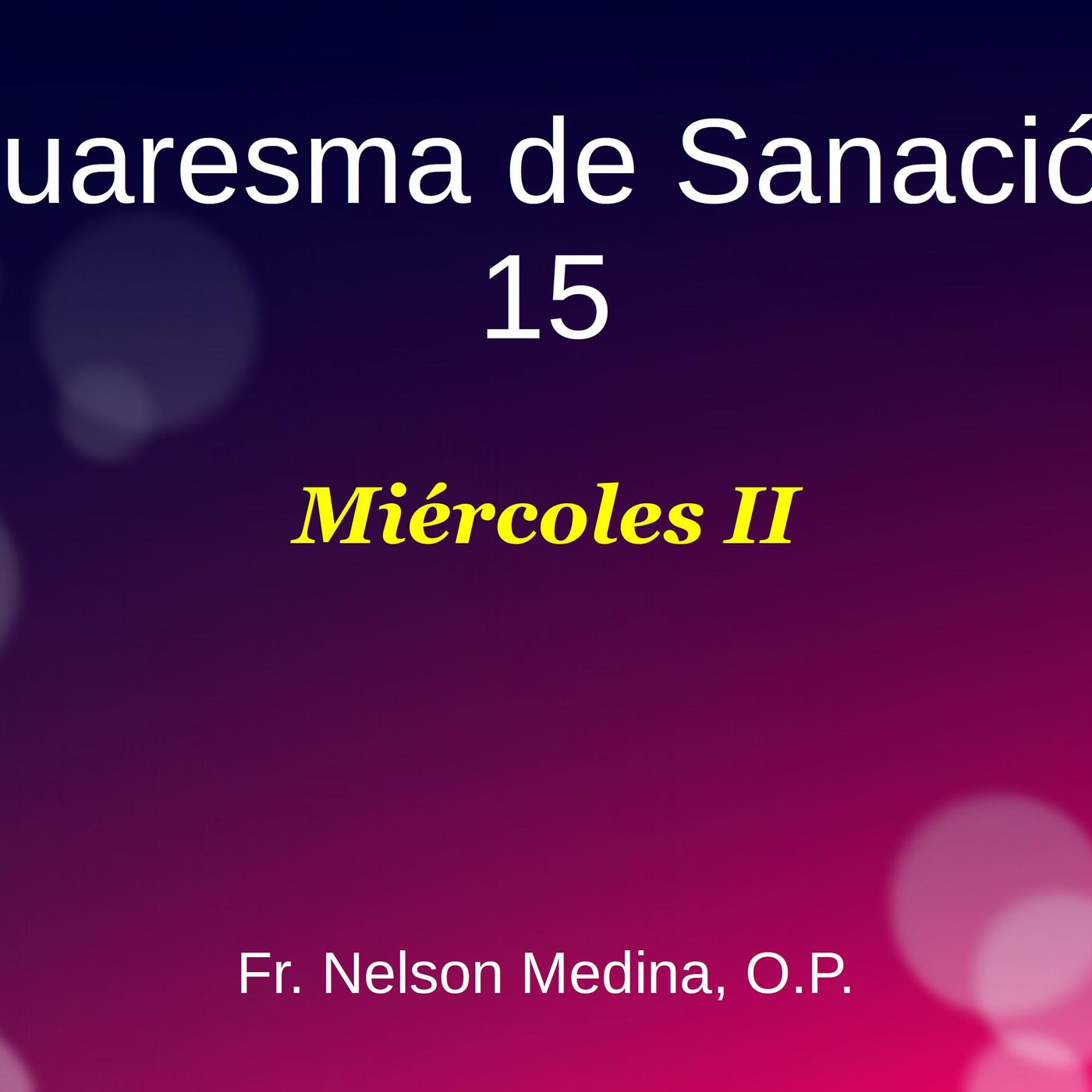Cuaresma de Sanación - 15 - El niño va mejor de camino