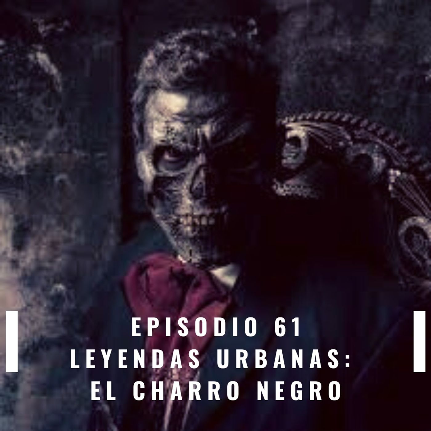61. Leyendas Urbanas: El Charro Negro