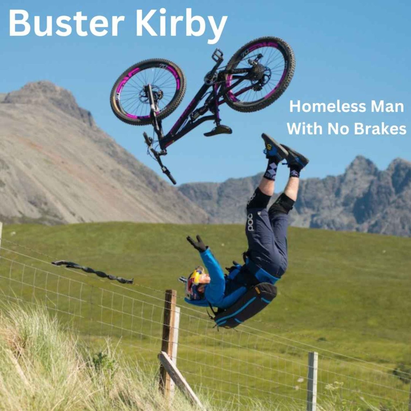 Buster Kirby : Homeless Bloke With No Brakes
