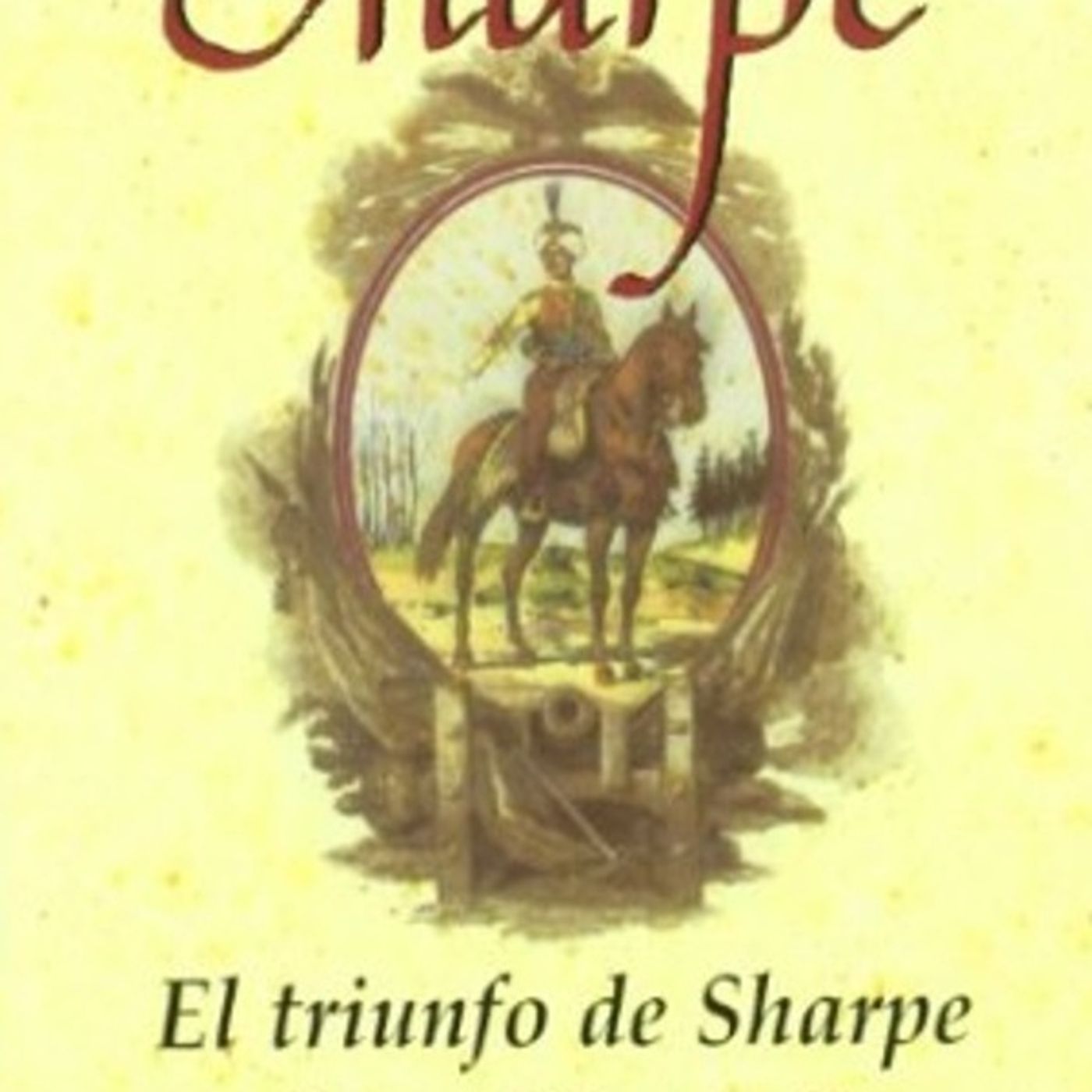 (Resumen) El triunfo de Sharpe - Bernard Cornwell
