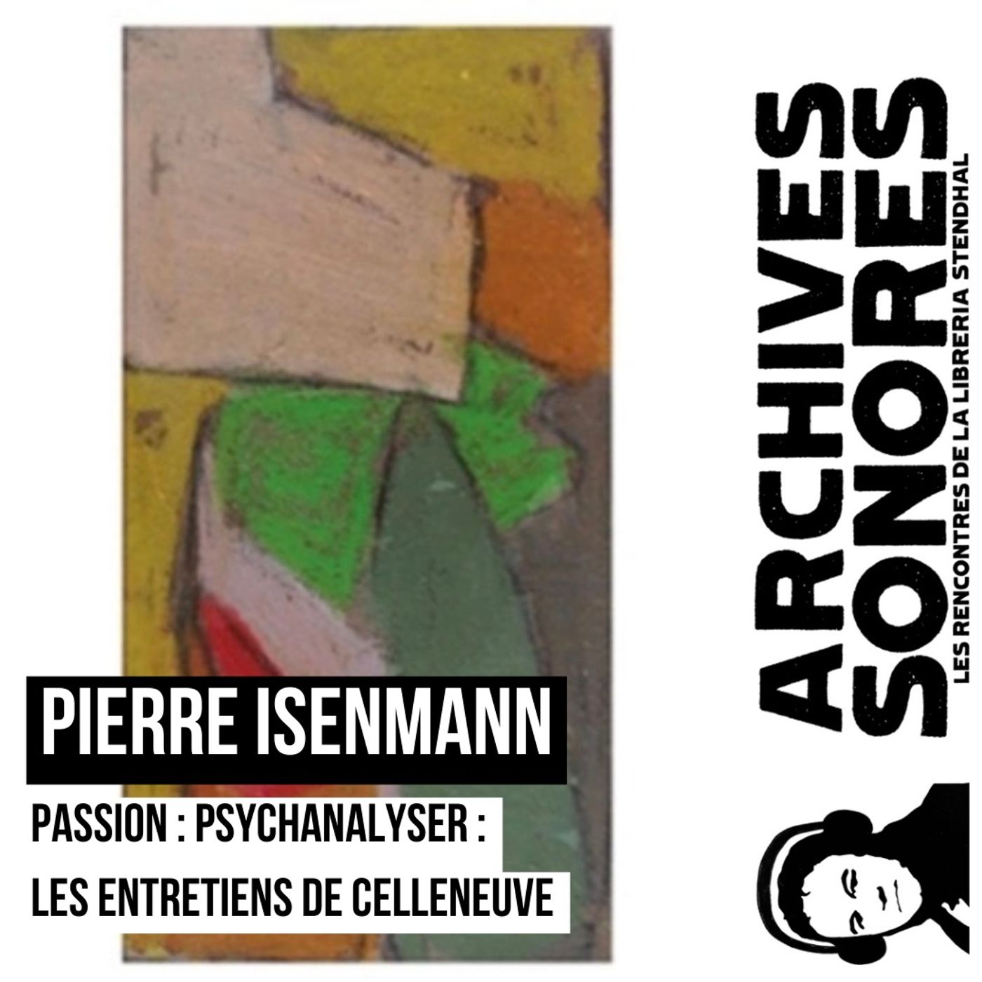 Pierre Isenmann - Passion : psychanalyser : Les entretiens de Celleneuve episode artwork
