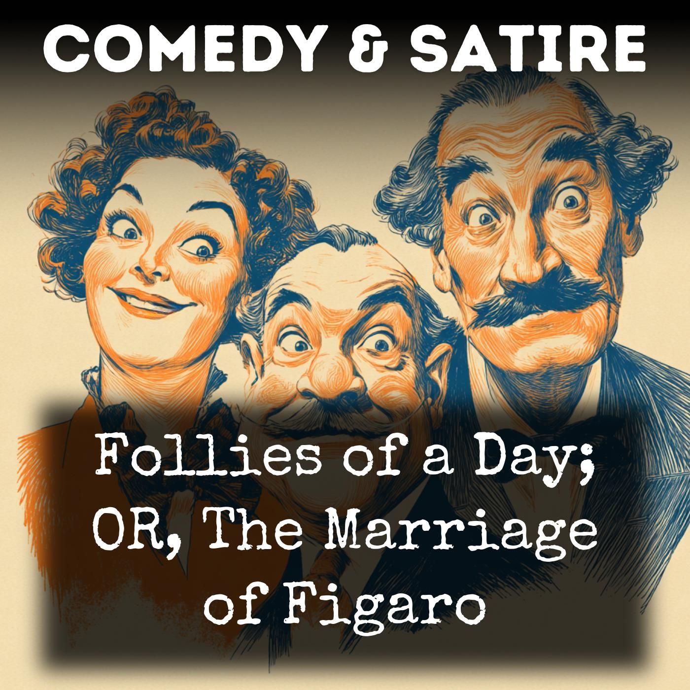 Follies of a Day; OR, The Marriage of Figaro