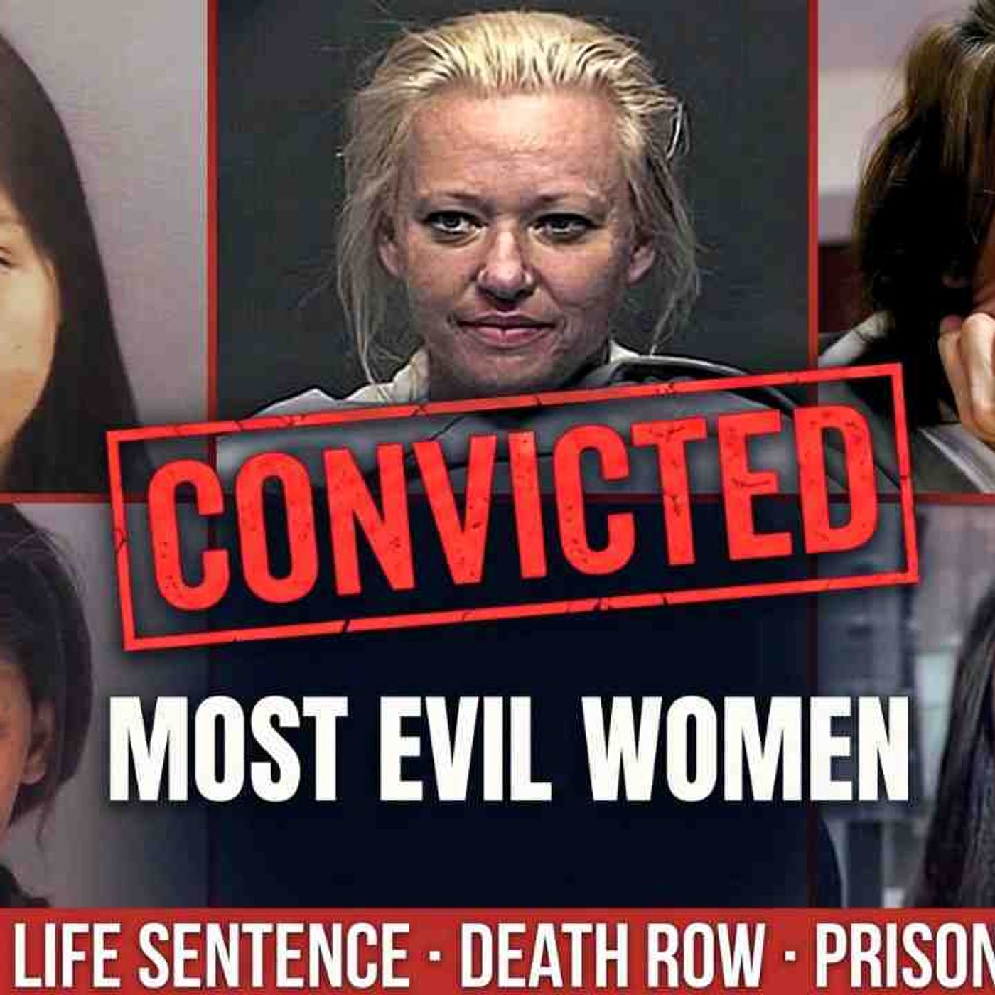 10 MOST DEADLY Women_ Death Row_ Life Sentences _ Executions _ True Crime Documentary episode artwork