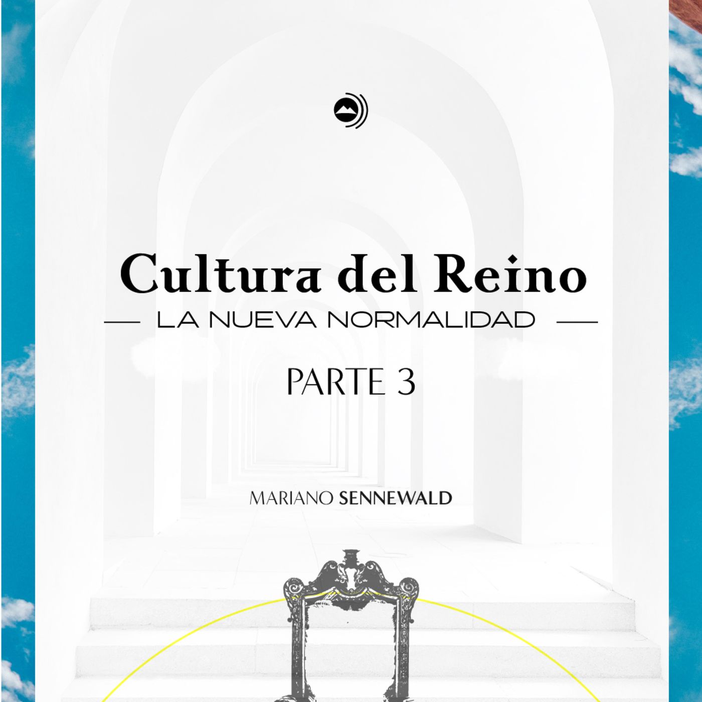 Cultura del Reino - La nueva normalidad - PARTE 3 | Mariano Sennewald - MISION PODCAST episode artwork