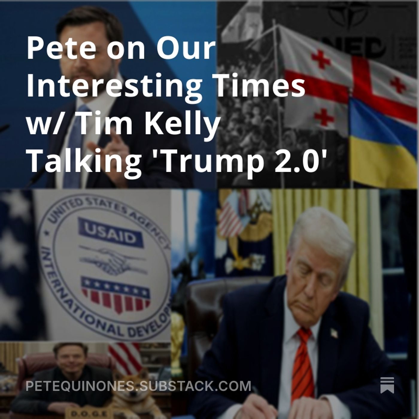Pete on Our Interesting Times w/ Tim Kelly Talking 'Trump 2.0'