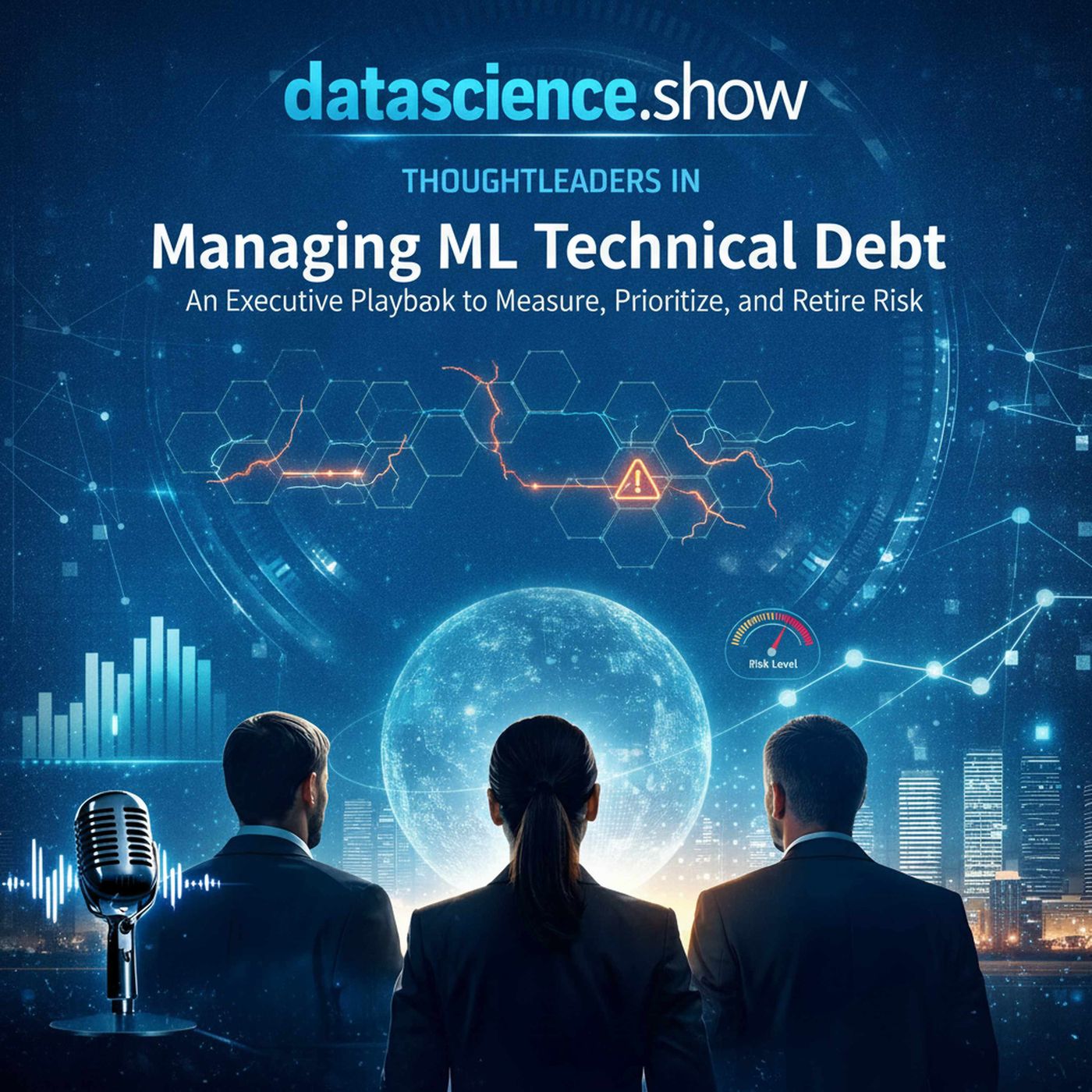 Managing ML Technical Debt: An Executive Playbook to Measure, Prioritize, and Retire Risk episode artwork