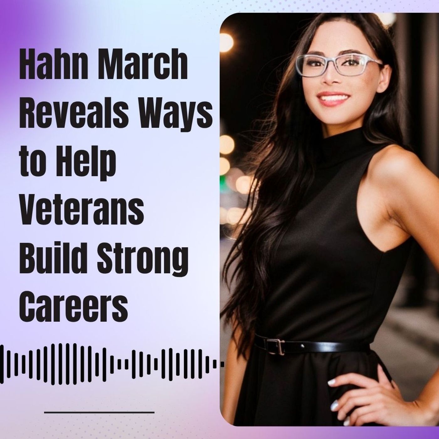 Hahn March Reveals Ways to Help Veterans Build Strong Careers