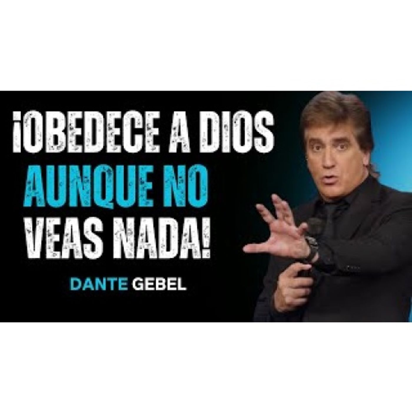 ¡Aprende A Obedecer A Dios Aunque No Veas Nada! - Predicas de Dante Gebel