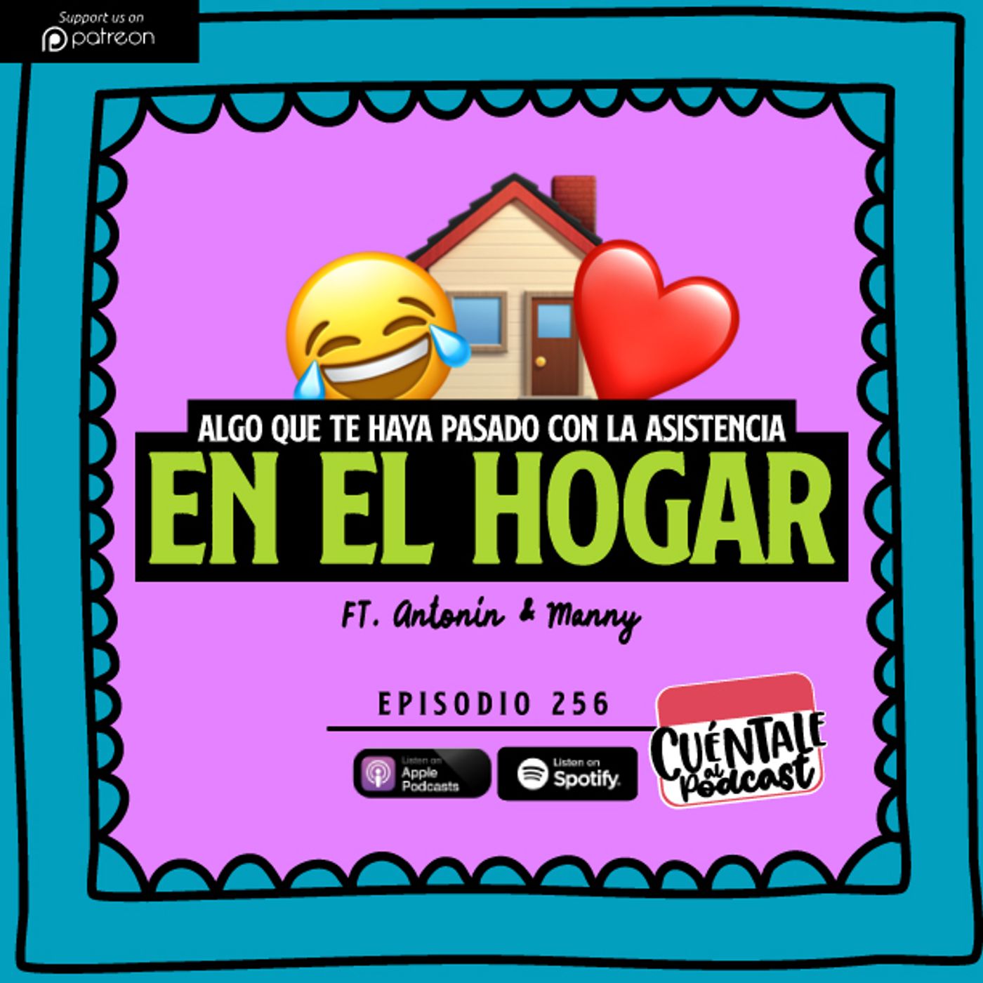 256. Algo que te haya pasado con la ASISTENCIA EN EL HOGAR (Ft. Antonin & Manny)