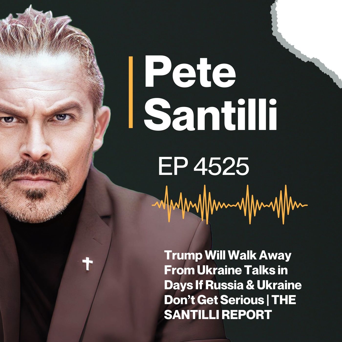 Trump Will Walk Away From Ukraine Talks in Days If Russia & Ukraine Don’t Get Serious | THE SANTILLI REPORT episode artwork